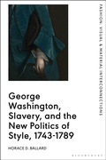 Cover: George Washington, Slavery, and the New Politics of Style, 1743-1789 - Bloomsbury Visual Arts