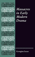 Cover: Massacres in Early Modern Drama - Manchester University Press