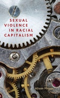 Cover: Sexual violence in racial capitalism - Manchester University Press