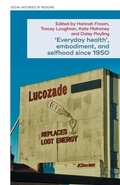 Cover: 'Everyday health', embodiment, and selfhood since 1950 - Manchester University Press