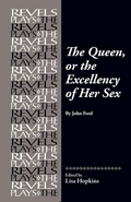 Cover: The Queen, or the Excellency of Her Sex - Manchester University Press