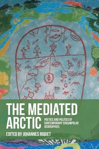 Enlarge image Cover: The mediated Arctic - Manchester University Press
