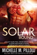 Cover: Solar Bound: A Qurilixen World Novel: Intergalactic Dating Agency (Galaxy Alien Mail Order Brides, #8) - The Raven Books LLC