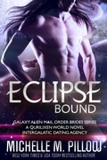 Cover: Eclipse Bound: A Qurilixen World Novel: Intergalactic Dating Agency (Galaxy Alien Mail Order Brides, #7) - The Raven Books LLC