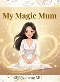 Cover: My Magic Mum - Chengcheng MU