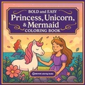 Cover: Bold & Easy Princess, Unicorn, & Mermaid Coloring Book - Bold & Easy Stress Relief Coloring Books