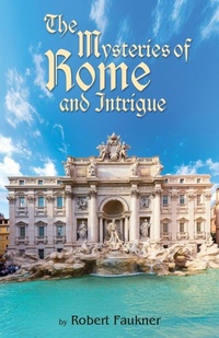 Enlarge image Cover: The Mysteries of Rome and Intrigue - Maple Publishers