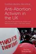 Cover: Anti-Abortion Activism in the UK - Emerald Publishing Limited