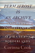 Cover: Permafrost Is an Archive - West Virginia University Press