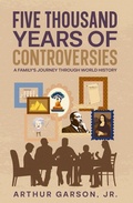Cover: Five Thousand Years of Controversies - Stoney Creek Publishing Group