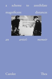 Enlarge image Cover: A Scheme to Annihilate Magnificent Distances - Oro Editions