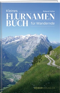 Enlarge image Cover: Kleines Flurnamenbuch fu¨r Wandernde - Weber Verlag AG