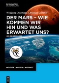 Cover: Der Mars - wie kommen wir hin und was erwartet uns? - De Gruyter Oldenbourg
