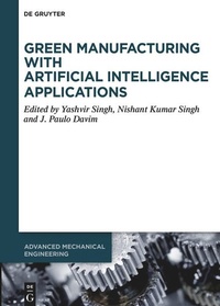 Enlarge image Cover: Green Manufacturing with Artificial Intelligence Applications - De Gruyter