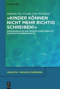 Cover: &raquo;Kinder k&ouml;nnen nicht mehr richtig schreiben!&laquo; - De Gruyter