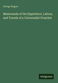 Cover: Memoranda of the Experience, Labors, and Travels of a Universalist Preacher - Antigonos Verlag