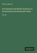 Cover: One Hundred and Ninety Sermons on the Hundred and Nineteenth Psalm - Antigonos Verlag