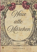 Cover: Neue alte M&auml;rchen - epubli