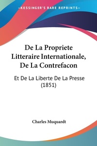 Abbildung von: De La Propriete Litteraire Internationale, De La Contrefacon - Kessinger Publishing