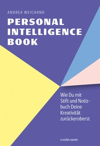 Bild vergrößern Bild: Personal Intelligence Book. Wie Du mit Stift und Notizbuch Deine Kreativität zurückeroberst. - Murmann