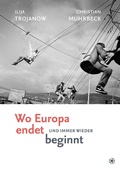 Cover: Wo Europa endet, und immer wieder beginnt - bahoe books