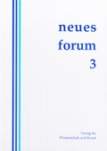 Cover: Neues Forum / neues forum 3 - Verlag f&uuml;r Wissenschaft und Kunst GbR