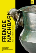 Cover: Fremde Nachbarn - Regierungspr&auml;sidium Stuttgart Landesamt f&uuml;r Denkmalpflege