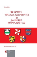 Cover: Die Wappen adeliger Geschlechter im Landkreis Rh&ouml;n-Grabfeld - Freunde Mainfr&auml;nkischer Kunst und Geschichte