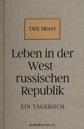 Cover: Leben in der Westrussischen Republik - Europa Verlage