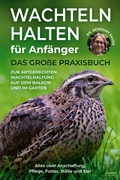 Cover: Wachteln halten f&uuml;r Anf&auml;nger - Eulogia Verlag