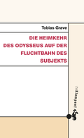 Cover: Die Heimkehr des Odysseus auf der Fluchtbahn des Subjekts - zu Klampen Verlag