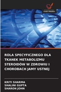 Cover: Rola Specyficznego Dla Tkanek Metabolizmu Steroidow W Zdrowiu I Chorobach Jamy Ustnej - Wydawnictwo Nasza Wiedza