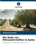 Cover: Die Rolle von Mikronaehrstoffen in Aonla - Verlag Unser Wissen