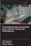 Cover: Przewidywanie sprzedazy przy uzyciu sztucznej inteligencji - Wydawnictwo Nasza Wiedza