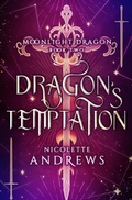 Cover: Dragon's Temptation (Moonlight Dragon, #2) - nicolette andrews