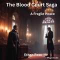 Cover: A Fragile Peace (The Blood Court Saga, #1) - Firebird Publishers