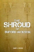 Cover: The Shroud of Buford Jackson (02, #1) - Gary Cross