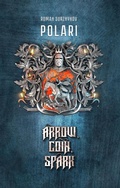 Cover: Arrow, Coin, Spark (Polaris, #1) - Roman Surzhykov