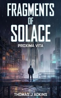 Cover: Fragments of Solace - Thomas J Adkins