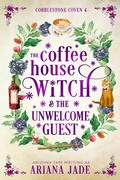 Cover: The Coffee House Witch & The Unwelcome Guest (The Cobblestone Coven, #4) - Vampari Press