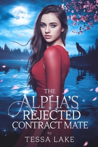 Enlarge image Cover: The Alpha's Rejected Contract Mate (Alpha's King Shadow Ridge Pack, #1) - Tessa Lake