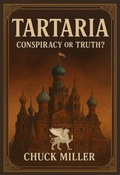 Cover: TARTARIA Conspiracy or Truth? - CHUCK MILLER [media]