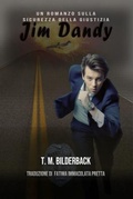 Cover: Jim Dandy - Un Romanzo Sulla Sicurezza Della Giustizia - Sardis County Sentinel Press