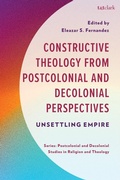 Cover: Constructive Theology from Postcolonial and Decolonial Perspectives - Bloomsbury Academic