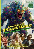 Cover: The Rise of Plasti Kong - Imaginative Content