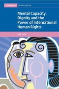 Cover: Mental Capacity, Dignity and the Power of International Human Rights - Cambridge University Press