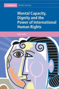 Enlarge image Cover: Mental Capacity, Dignity and the Power of International Human Rights - Cambridge University Press