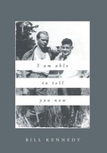 Cover: I Am Able to Tell You Now - FriesenPress