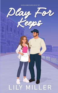 Enlarge image Cover: Play For Keeps - LilyMillerAuthor