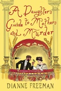 Cover: A Daughter's Guide to Mothers and Murder - Kensington Publishing